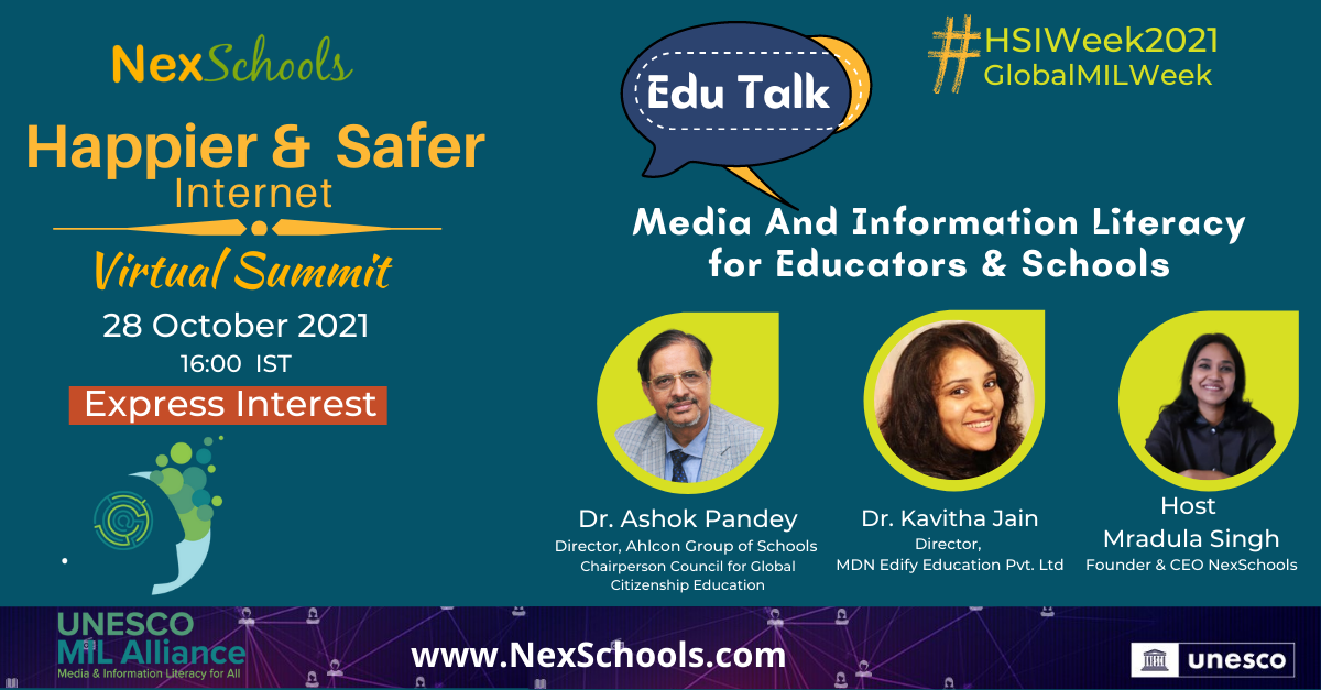 Panel Discussion on UNESCO Global MIL Week 2021, NexSchools Panel Discussion on Media and Iformation Literacy for Schools and Educators, Schools and Educators Guide to MEdia Literacy and Cyber Safety for Schools and Teachers, Children Teen and Youth, #HappierSaferInternet #HSIWeek2021, 