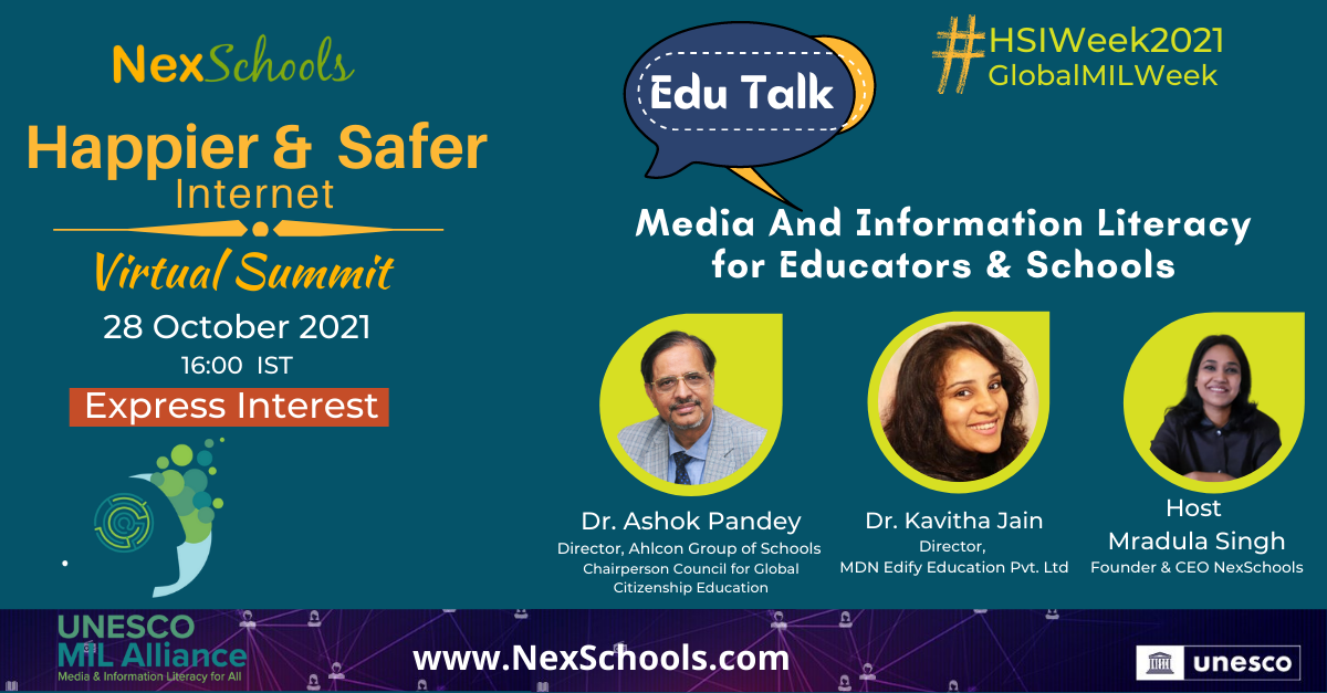 Panel Discussion on UNESCO Global MIL Week 2021, NexSchools Panel Discussion on Media and Iformation Literacy for Schools and Educators, Schools and Educators Guide to MEdia Literacy and Cyber Safety for Schools and Teachers, Children Teen and Youth, #HappierSaferInternet #HSIWeek2021,