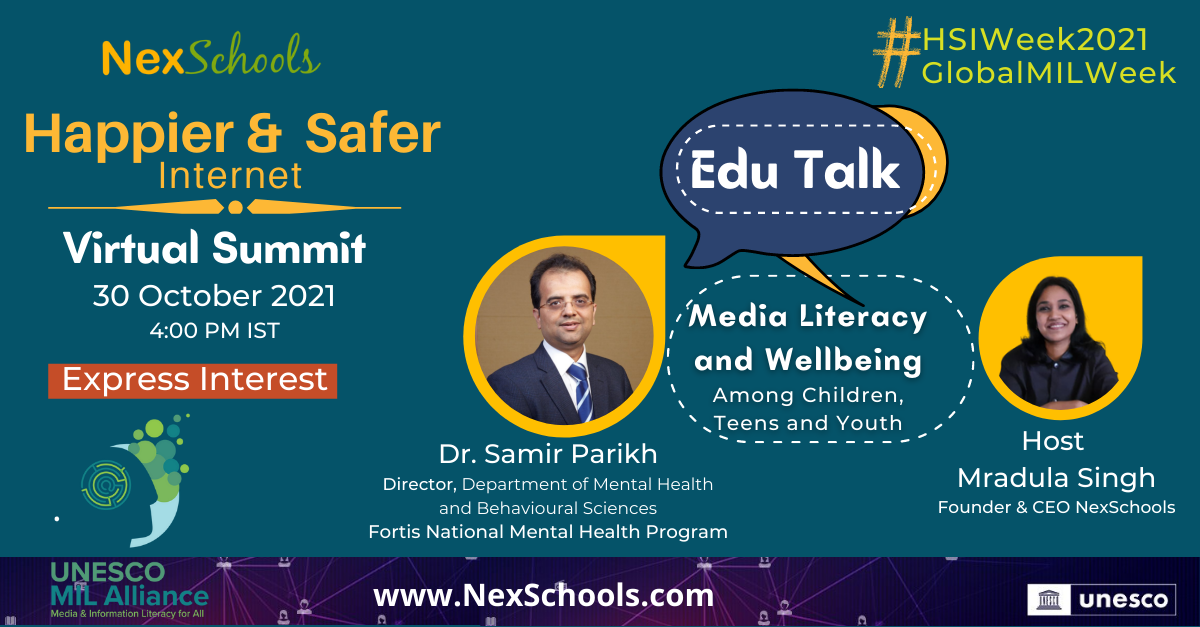 UNESCO's Global MEdia and Information Literacy Week 2021, Edu Talk with Dr Samir Parikh, Director Fortis Mental Health India on Media literacy online Safety for schools and Educators, PArents and Teachers, Preschool Moms Dads, Parents Grandparents