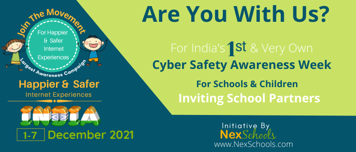 Happier and Safer Internet Experiences, Awareness Week for schools, students, children, parents, government, corporate Foundation in India, India's Cyber Safety Awareness Week, Cyber Safety Awareness Week in India, First Awareness Week for Cyber Safety, Indian School Participate in HSI Week 2021, Cyber Safety awareness Week for Schools and children, Cyber Safety for Women and Girls.