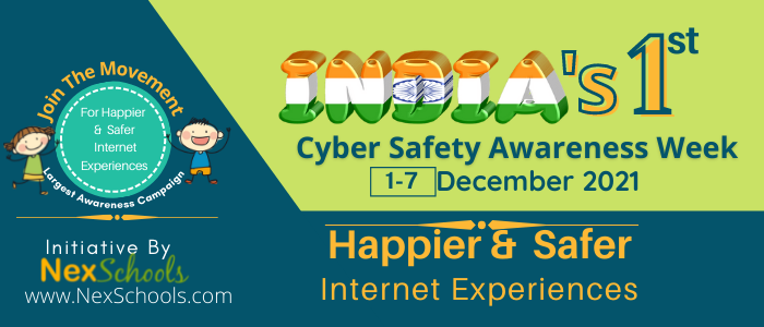 Cyber Safety Awareness Week 2021, Join Cyber Safety awareness campaign for K12, Children, Schools, Youth Parents , Teachers, Corporates and Foundation, NexSchools Cyber Safety Awareness, UNESCO Global Media and Information Literacy Partner,  