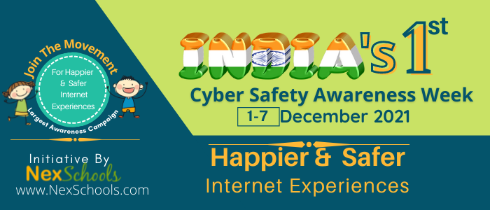 Cyber Safety Awareness Week 2021, Join Cyber Safety awareness campaign for K12, Children, Schools, Youth Parents , Teachers, Corporates and Foundation, NexSchools Cyber Safety Awareness, UNESCO Global Media and Information Literacy Partner,